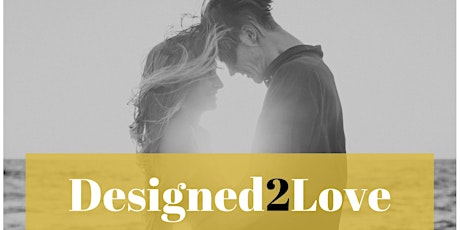 Designed to Love - Developing Intimacy In Your Marriage with Strengths
