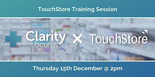 Clarity Locums X TouchStore Training Session