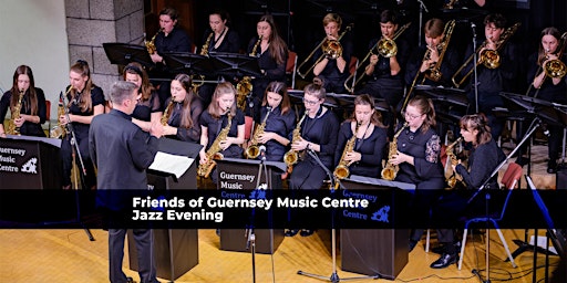 Friends of Guernsey Music Centre Jazz Evening