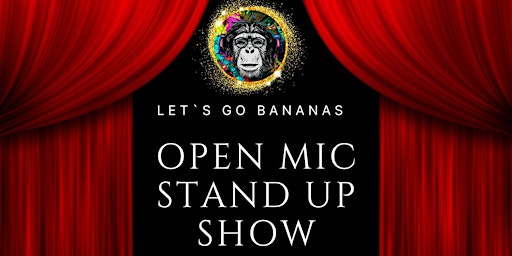 Let's Go Bananas - Open Mic Stand - Up Comedy