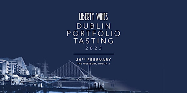 Dublin Portfolio Tasting, The Westbury, 20th February 2023