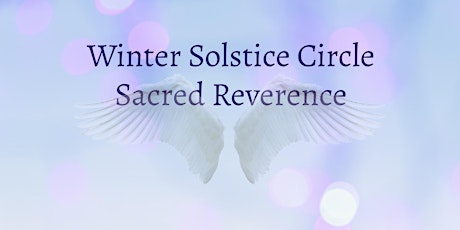 Sacred Reverence | Winter Solstice Circle
