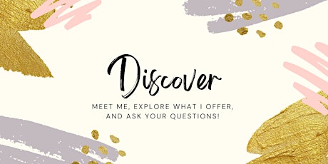 Discover - Meet Me, Explore What I Offer and Ask Questions!