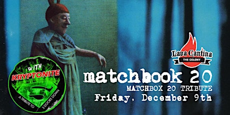 Matchbook 20 - Matchbox 20 Tribute w/ Kryptonite - 3 Doors Down Tribute
