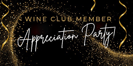 Wine Club Member Appreciation Party