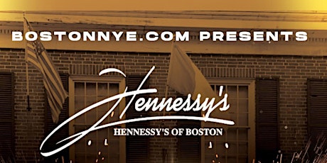 NEW YEARS EVE 2023  - HENNESSY'S (Faneuil Hall) - Boston
