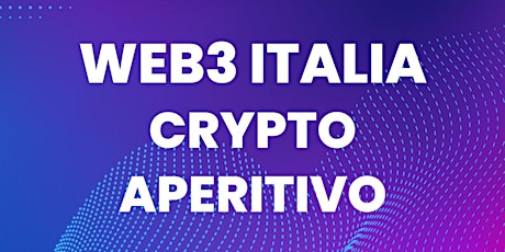 Web 3 Italia - Crypto Aperitivo!