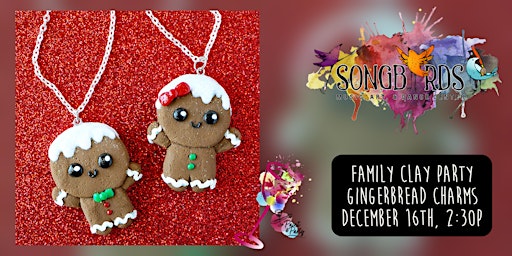 Family Clay Party at Songbirds- Gingerbread Charms (ages 7+)