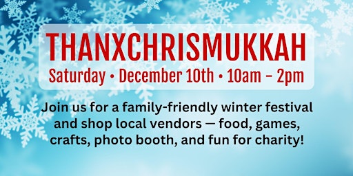 Thanxchrismukkah - A Free Winter Festival Celebration!
