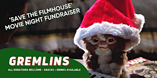 'GREMLINS' Christmas movie fundraiser for Save the Filmhouse!
