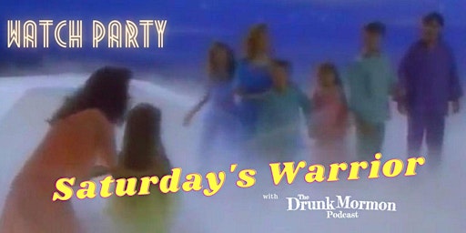 Watch Party!  "Saturday's Warrior" with The Drunk Mormon Podcast