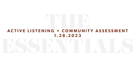 The Essentials: Active Listening and Community Assessment