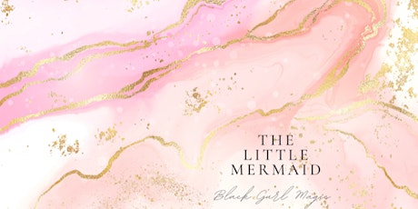 The Little Mermaid: Black Girl Magic