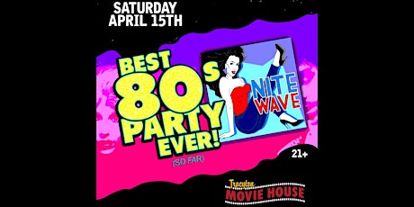 Nite Wave: The Best 80's Party Ever (So Far) (21+)