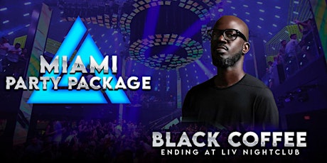 BLACK COFFEE on Miami Party Package - ART BASEL