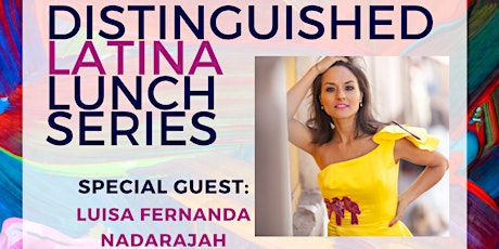 PART Distinguished Latina Lunch: LUISA FERNANDA NADARAJAH