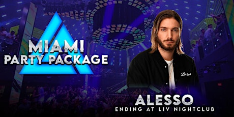 ALESSO on Miami Party Package