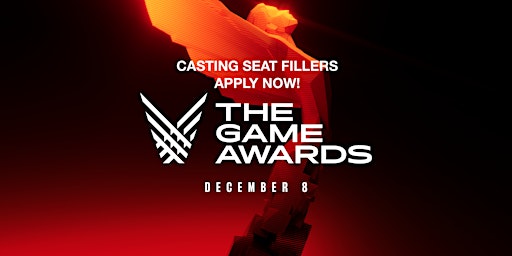 THE GAME AWARDS is back!  SEAT FILLERS Dec 8, 2022 in LA