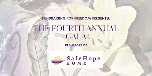Fourth Annual Gala in Support of SafeHope Home