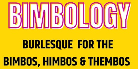 House of Burlesque presents Bimbology