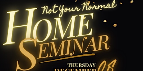 Not Your Normal Home Seminar