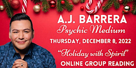 Holiday with Spirit Online Group Reading with Psychic Medium A.J. Barrera