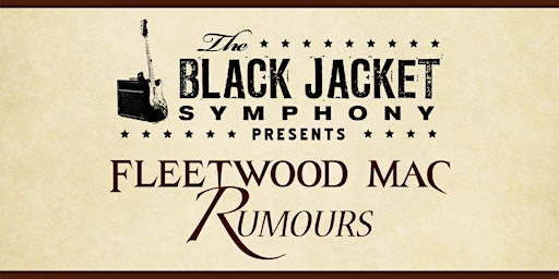 The Black Jacket Symphony Presents: Fleetwood Mac's "Rumours"