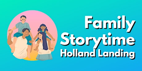 Family Storytime - Holland Landing Branch