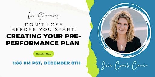 Don't Lose Before You Start: Creating Your Pre-Performance Plan