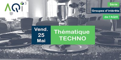 Petit-déjeuner : Groupe d'intérêt *TECHNO*