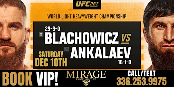 UFC 282 -Blachowicz vs Ankalaev @Mirage Exotic Nightlife, Dec, 10th!!