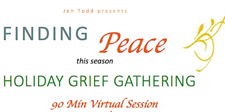 Finding Peace This Season - Holiday Grief Gathering