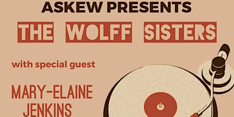 The Wolff Sisters with special guest Mary-Elaine Jenkins at Askew