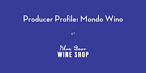 Producer Profile: Mondo Wino