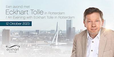 Een avond met Eckhart Tolle  / An Evening with Eckhart Tolle in Rotterdam