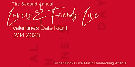The 2nd Annual Lovers & Friends Live - Valentine's Date Night