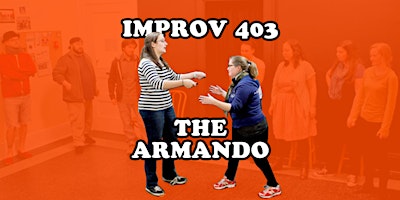 Improv 403: The Armando