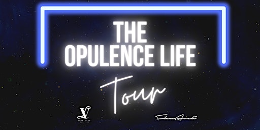 The Opulence Life Tour