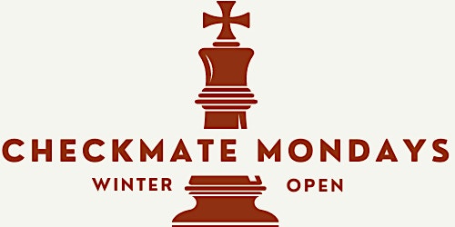 Checkmate Mondays Winter Open Chess Championship