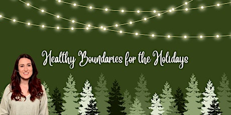 3 Ways to Create Healthy Boundaries for the Holidays!