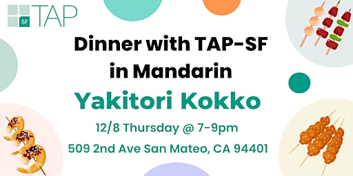 Dinner with TAP-SF in Mandarin: Yakitori Kokko