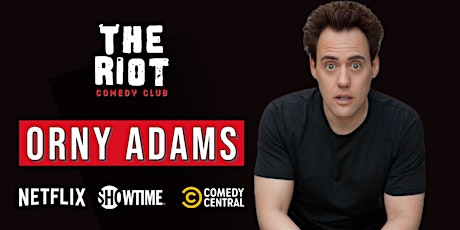 The Riot presents Orny Adams (Netflix, Showtime, Comedy Central)