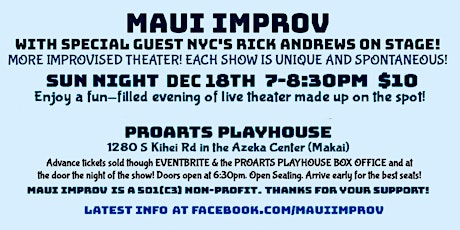 MAUI IMPROV SHOW with RICK ANDREWS! Sun Dec 18th 7pm at ProArts Playhouse