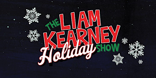 The Liam Kearney Holiday Show