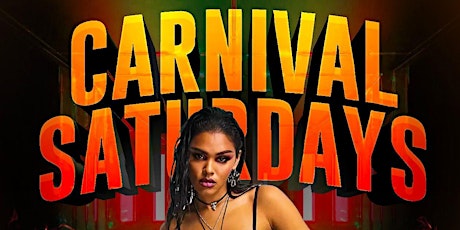 “Carnival Saturdays"  The #1 Caribbean party  ladies no cover w/rsvp