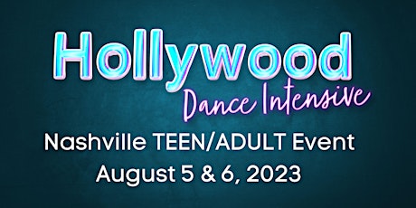 HOLLYWOOD DANCE INTENSIVE, Nashville TEEN/ADULT 2023