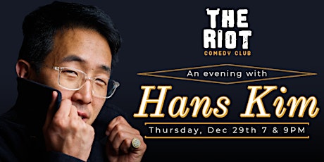 The Riot Comedy Club presents Hans Kim