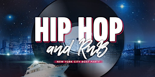 The #1 HIP HOP & R&B Boat Party Cruise NYC