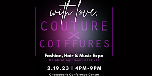 The Black Hair & Wellness Expo - Couture & Coiffures