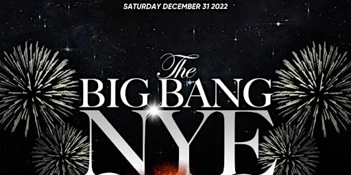 THE BIG BANG 2023 NEW YEARS EVE PARTY | EVERYONE FREE B4 10:30PM W/RSVP